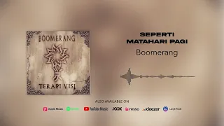 Boomerang - Seperti Matahari Pagi (Official Audio)