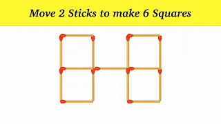 Move 2 Sticks to make 6 Squares || Matchstick Puzzles