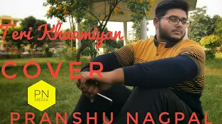 Teri Khaamiyan || Cover || Punjabi || Song || Akhil || Pranshu Nagpal ||