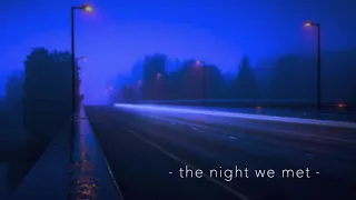 The Night We Met - (Slowed Down + Rain)