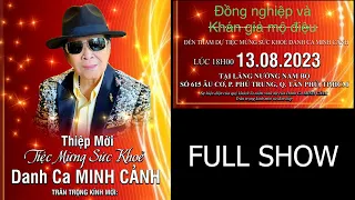 TIỆC MỪNG SỨC KHOẺ DANH CA MINH CẢNH TẠI VIỆT NAM 2023 Full Show