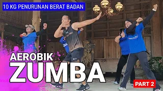 AEROBIK ZUMBA | 10 KG PENURUNAN BERAT BADAN PART 2