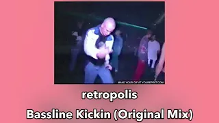 retropolis - Bassline Kickin (Original Mix)