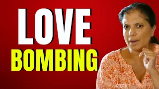 What is "love-bombing"? (Glossary of Narcissistic Relationships)