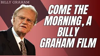 Peaceful Spirit - Come the Morning, A Billy Graham Film | Billy Graham