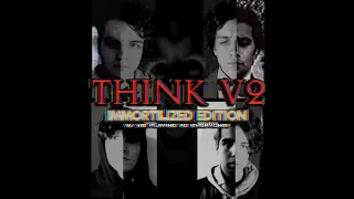 Think V2 - The Immortalized remix!