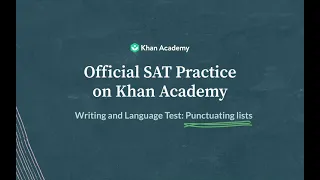 Punctuating Lists  | Writing and Language test | SAT | Khan Academy