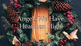 Angels We Have Heard on High (Weekly Hymn Project - Christmas Hymns)