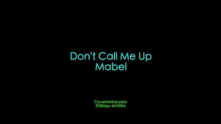 Don't Call Me Up - Mabel | CoverMeKaraoke