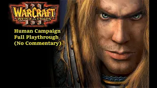 Warcraft 3 Reign of Chaos - Human campaign Full Playthrough (No Commentary)