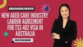 Breaking News: New Aged Care Industry Labour Agreement for TSS 482 Visa in Australia!