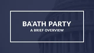 Baʿath Party: Understanding the Political Ideology of the Middle East