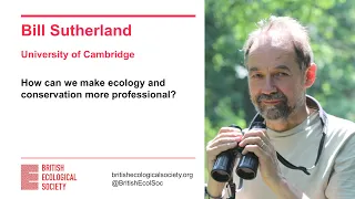 Ecology Live with Bill Sutherland - How can we make ecology and conservation more professional?