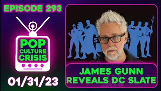 Pop Culture Crisis 293 - James Gunn Releases the Official Slate of Projects For the New DCU!