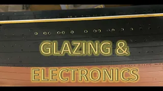 Radio Control Trumpeter 1:200 Titanic Build Part 10 - Glazing and Electronics