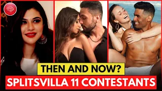 Splitsvilla 11 Contestants Then and Now? Shocking Transformation