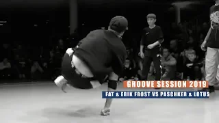 Fat & Erik Frost vs. Paschker & Lotus | TOP 16 | Groove Session 2019