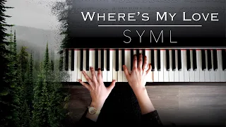 Where’s My Love - SYML | Piano cover + Sheet music