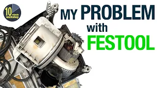 My Problem with Festool (it's not what you think...) [video #370]