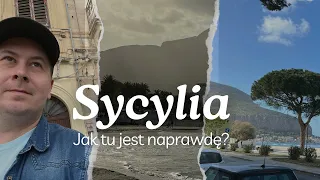 Sycylia - jak tu jest naprawdę?!