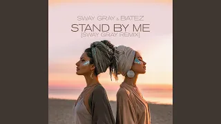 Stand By Me (Sway Gray Extended Mix)