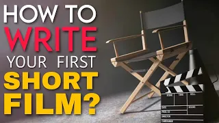 HOW TO WRITE A SHORT FILM? PART-1