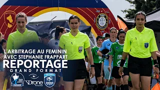 Grand reportage sur l'Arbitrage Féminin avec la participation de Stéphanie Frappart