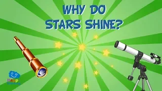 Why do Stars Shine? | Educational Videos For Kids