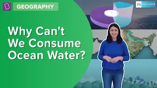 Why Can't We Consume Ocean Water? | Class 7 - Geography | Learn With BYJU'S