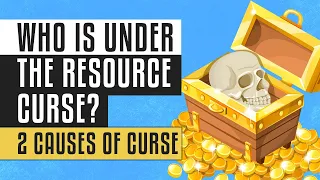 💀 Who Is Under The Resource Curse? | 2 Causes of Curse