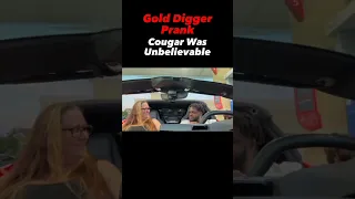 Tasty Cougar Is Unbelievable | Gold Digger Prank