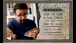 Trudvang Legends Q&A Session with Eric M. Lang