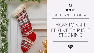 How to Knit Festive Fair Isle Stocking