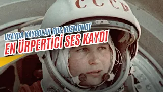 Uzayda Kaybolan Kadının Son Anlarında Söyledikleri. // Tüyleriniz Diken Diken Olacak #bilim #russia