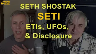 TFTRH #22: Seth Shostak: SETI Senior Astronomer: ETs, UFO "Disclosure" Area 51