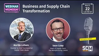 SCM Webinar Wednesday | Business and Supply Chain Transformation | March 22, 2023