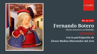 María Antonieta en Medellín: Fernando Botero | CAMBIO