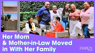 Her Mom & Mother-in-Law Moved in With Her Family, Here’s How Life Changed