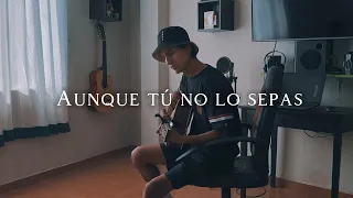 Aunque Tú No Lo Sepas - Quique González, Enrique Urquijo (Cover)