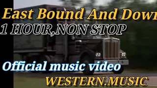 [1H]🔥East Bound and Down 1Hour NON STOP/Smokey and the Bandit WESTERN.MUSIC