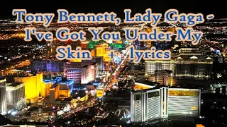 Tony Bennett, Lady Gaga   I've Got You Under My Skin    +   lyrics