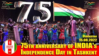 75th anniversary of INDIA in Tashkent / HAVAS guruhi Uzbekistan / Tashkent city 15.08.2022