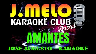 AMANTES = JOSE AUGUSTO = KARAOKE = SEJA O ARTISTA