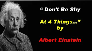Einstein's Word- "Don't be shy at 4 things" #inspirationalquotes #alberteinstein #viral #motivation