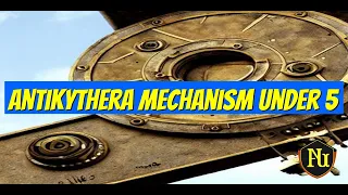 The Antikythera Mechanism Incident under 5