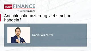 Anschlussfinanzierung: Jetzt schon handeln? Und wie kann ich mir günstige Zinsen sichern?