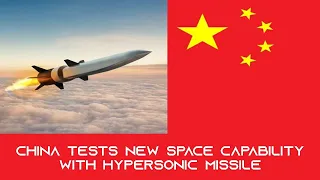 China Tests New Space Capability With Hypersonic Missile