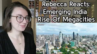 Rebecca Reacts: Emerging India Rise Of Megacities