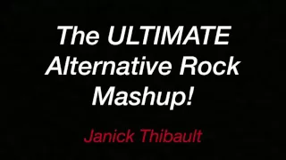 Alternative / Rock mashup - Janick Thibault (Lyrics)