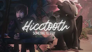 HTTYD || Hicctooth || Someone To Stay || Edit